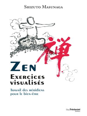 cover image of Zen--Exercices visualisés--Travail des méridiens pour le bien-être
